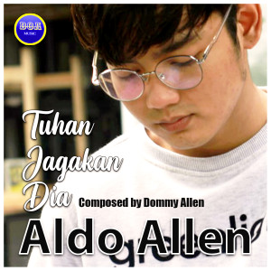 Listen to Tuhan Jagakan Dia song with lyrics from Aldo Allen