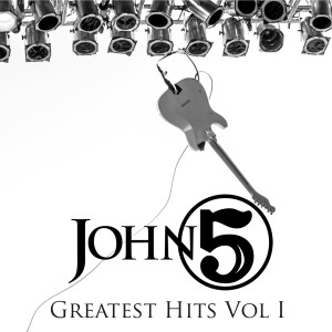 อัลบัม Greatest Hits, Vol. 1 ศิลปิน John 5