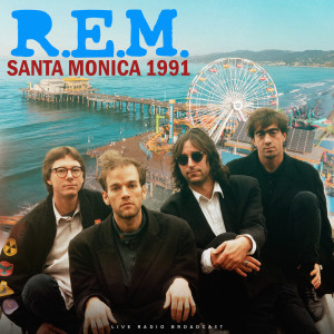R.E.M.的专辑Santa Monica 1991 (live)