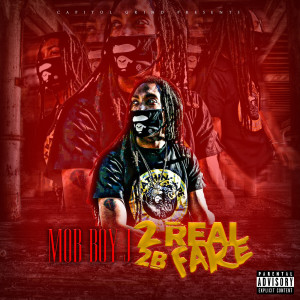 Album 2 Real 2 B Fake (Explicit) oleh Mob Boy J