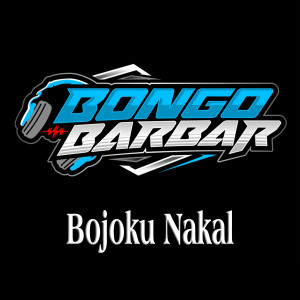 Dengarkan Bojoku Nakal lagu dari Bongobarbar dengan lirik