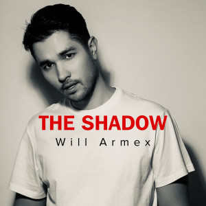 ดาวน์โหลดและฟังเพลง The Shadow พร้อมเนื้อเพลงจาก Will Armex