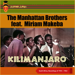 อัลบัม Kilimanjaro (South Africa, Recordings of 1954 - 1963) ศิลปิน The Manhattan Brothers