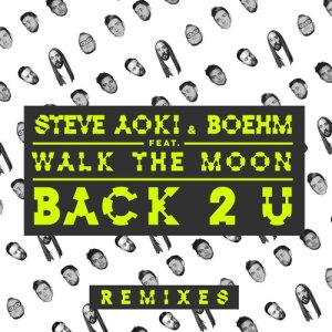 收聽Steve Aoki的Back 2 U (William Black Remix)歌詞歌曲