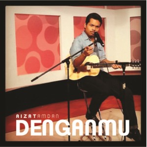 Listen to Denganmu song with lyrics from Aizat Amdan