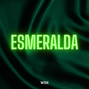 Dengarkan lagu ESMERALDA nyanyian WIM dengan lirik