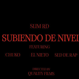 ดาวน์โหลดและฟังเพลง Subiendo de nivel (feat. Sed de rap, Chuko & El nieto) (Explicit) พร้อมเนื้อเพลงจาก Slim RD