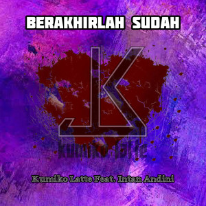 Album Berakhirlah Sudah from Kumiko Latte