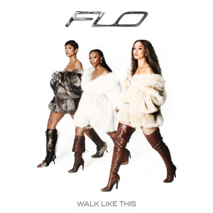 ดาวน์โหลดและฟังเพลง Walk Like This (Explicit) พร้อมเนื้อเพลงจาก FLO