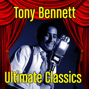 Tony Bennett的專輯Ultimate Classics