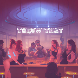 收听Brooklyn Wheeler的Throw That (Explicit)歌词歌曲