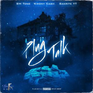 ดาวน์โหลดและฟังเพลง Plug Talk (feat. Kwony Cash & Sakrite YT) (Explicit) พร้อมเนื้อเพลงจาก SM Tone