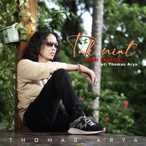 Album Thomas Arya - Tak Niat (Versi Akustik) from Thomas Arya