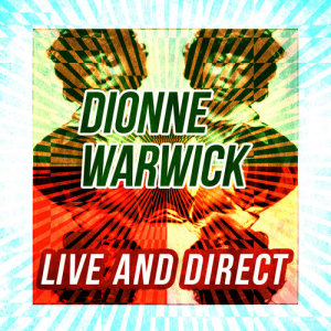 Dionne Warwick的專輯Dionne Warwick - Live and Direct