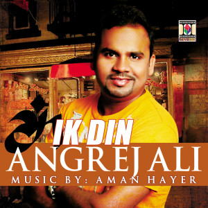 ดาวน์โหลดและฟังเพลง Ik Din พร้อมเนื้อเพลงจาก Angrej Ali