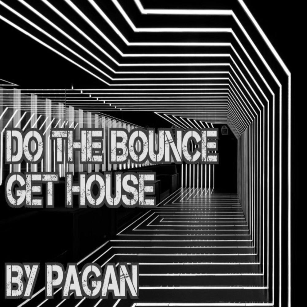 Do The Bounce Get House