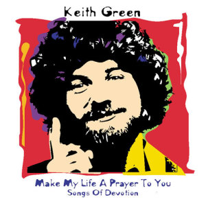 收聽Keith Green的I Want To Be More Like Jesus (Live)歌詞歌曲