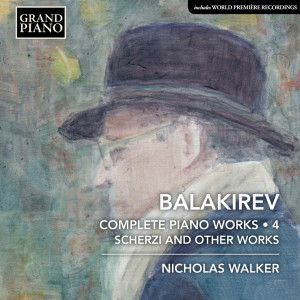 Nicholas Walker的專輯Balakirev: Complete Piano Works, Vol. 4