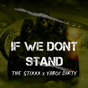 Album If We Dont Stand (Explicit) from THE STIXXX