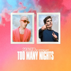 收聽220 Kid的Too Many Nights歌詞歌曲