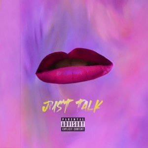 Dengarkan Just Talk (Explicit) lagu dari Lotus Maat dengan lirik