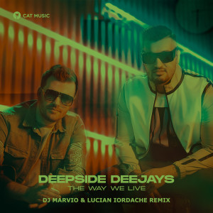 ดาวน์โหลดและฟังเพลง The Way We Live (DJ Marvio & Lucian Iordache Remix) พร้อมเนื้อเพลงจาก Deepside Deejays
