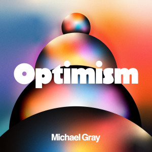 Michael Gray的專輯Optimism