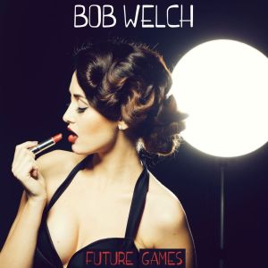 Bob Welch的專輯Future Games