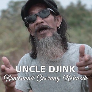 收聽Uncle Djink的Kumenanti Seorang Kekasih歌詞歌曲