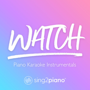 Dengarkan lagu watch (Originally Performed by Billie Eilish) (Piano Karaoke Version) nyanyian Sing2Piano dengan lirik