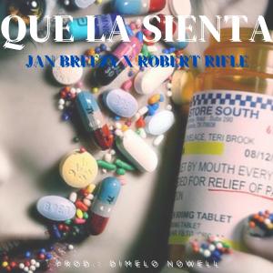ดาวน์โหลดและฟังเพลง Que la sienta (feat. Robert Rifle) (Explicit) พร้อมเนื้อเพลงจาก Jan Breezy