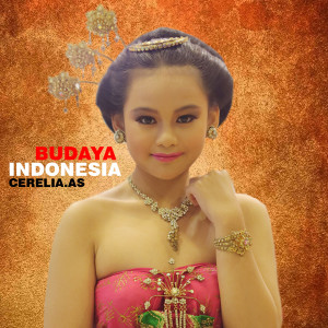 Dengarkan Budaya Indonesia lagu dari CERELIA.AS dengan lirik