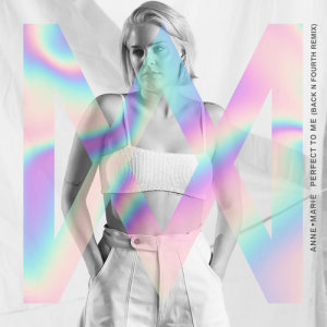 ดาวน์โหลดและฟังเพลง Perfect to Me (Back N Fourth Remix) พร้อมเนื้อเพลงจาก Anne-Marie