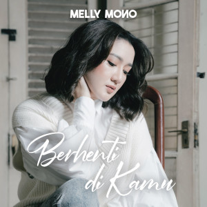 Album Berhenti Di Kamu oleh Melly Mono