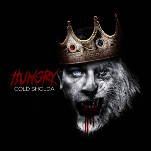 ดาวน์โหลดและฟังเพลง Hungry (Explicit) พร้อมเนื้อเพลงจาก Cold Sholda