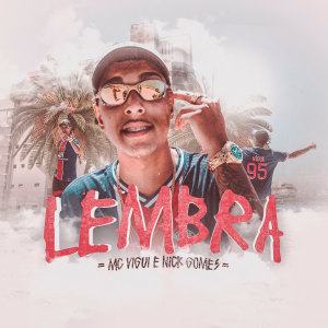 Mc Vigui的专辑Lembra (Explicit)