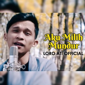 收聽Loro Ati Official的Aku Milih Mundur歌詞歌曲