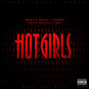 Dengarkan lagu Hot Girls (Explicit) nyanyian Mally Mall dengan lirik