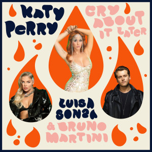 ดาวน์โหลดและฟังเพลง Cry About It Later พร้อมเนื้อเพลงจาก Katy Perry