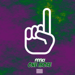 收听Feeki的One More (Explicit)歌词歌曲