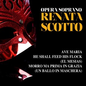 收聽Renata Scotto的Un Ballo In Maschera "Morro Ma Prima In Grazia"歌詞歌曲