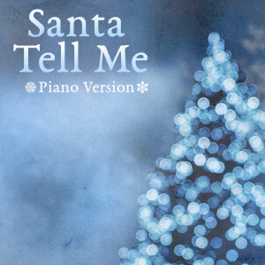 收聽Christmas Hits & Christmas Songs的Santa Tell Me (Piano Version)歌詞歌曲