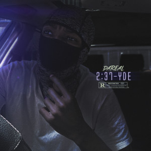 Listen to 2:37 - YDE (Explicit) song with lyrics from Dareal