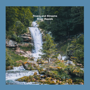ดาวน์โหลดและฟังเพลง Rushing River on Rock พร้อมเนื้อเพลงจาก Rivers and Streams