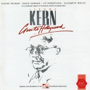 Jerome Kern的專輯Jerome Kern Goes To Hollywood (1985 Donmar Warehouse Cast Recording)