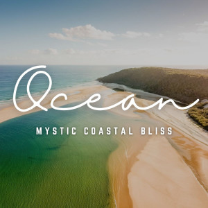 Forest Dreams的專輯Mystic Ocean Dreams: Coastal Relax