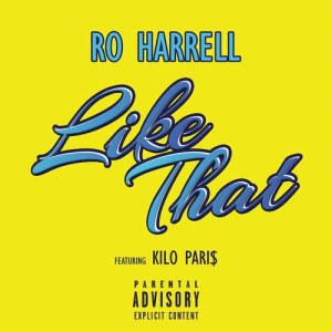 ดาวน์โหลดและฟังเพลง Like That (Explicit) พร้อมเนื้อเพลงจาก Ro Harrell