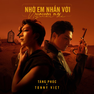 Album Nhờ Em Nhắn Với Người Đó oleh Tonny Việt