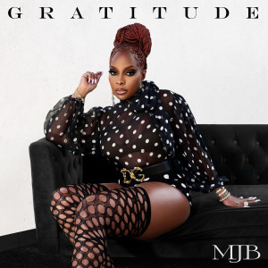 Mary J. Blige的專輯Gratitude (Explicit)