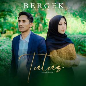TULUS dari BERGEK